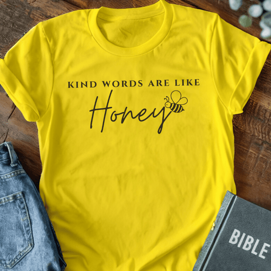 Kind Words Are Like Honey T-Shirt