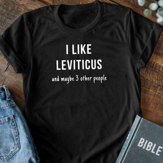 I Like Leviticus and Maybe 3 Other People T-Shirt