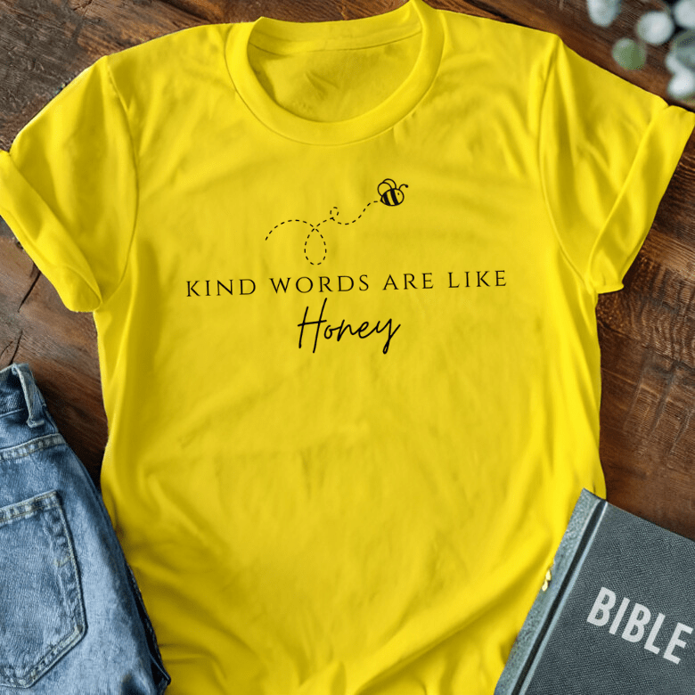 Kind Words Are Like Honey T-Shirt