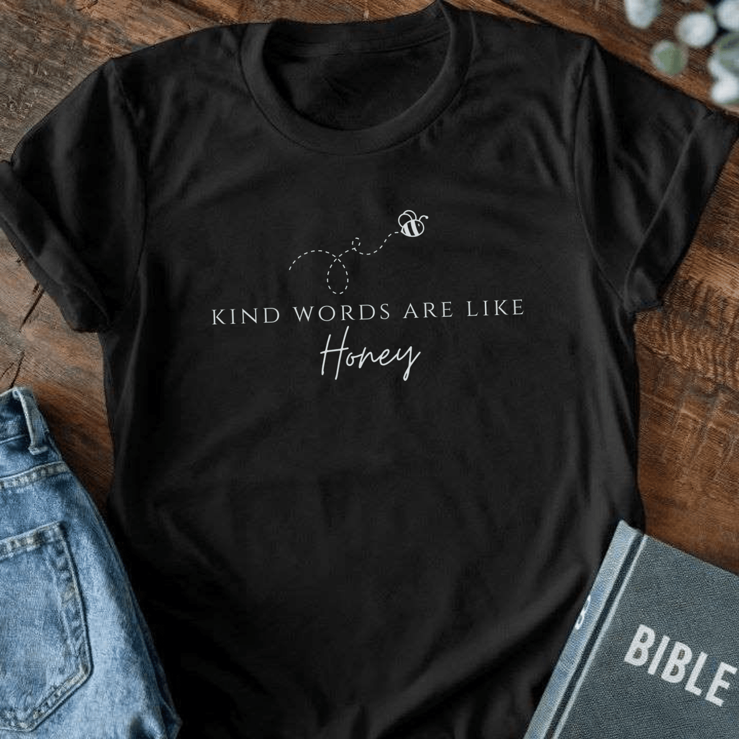 Kind Words Are Like Honey T-Shirt