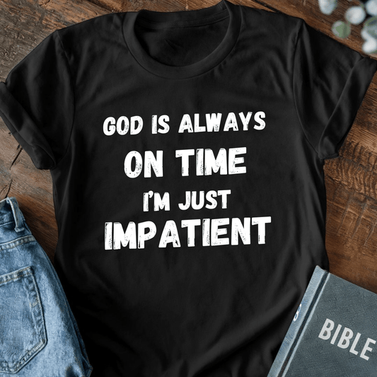 God is Always on Time T-Shirt