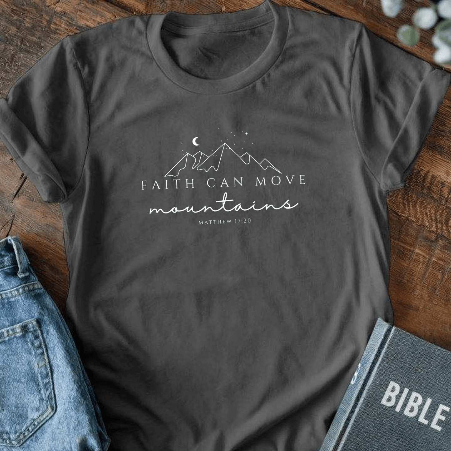 Faith Can Move Mountains T-Shirt