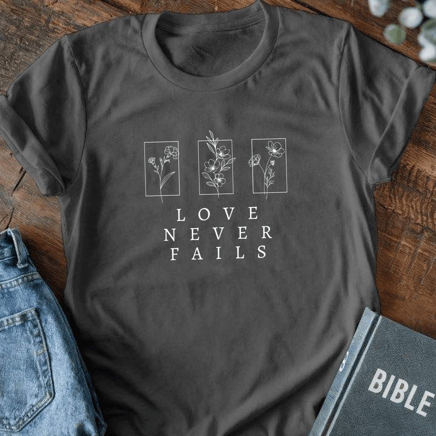 Love Never Fails T-Shirt