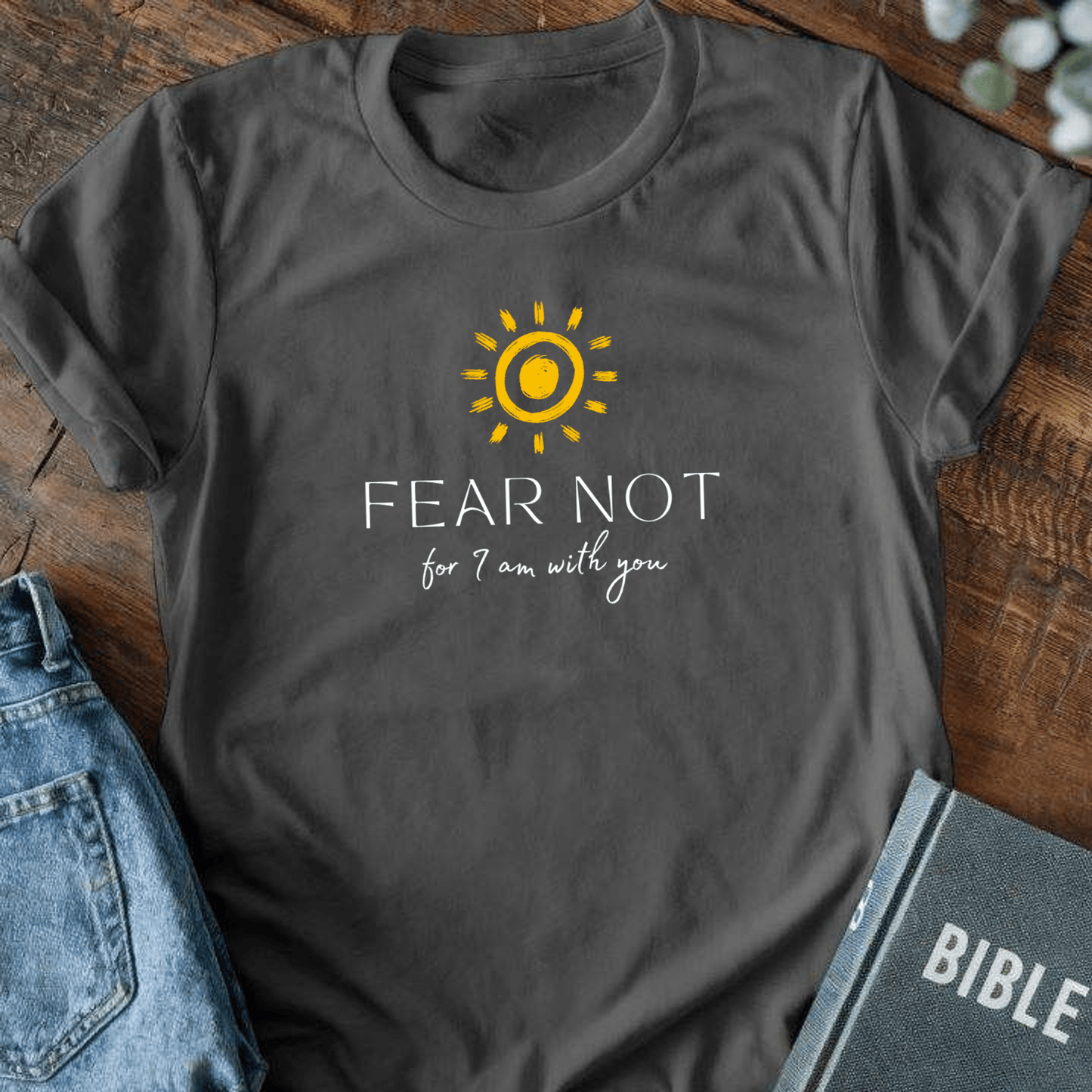 Fear Not T-Shirt