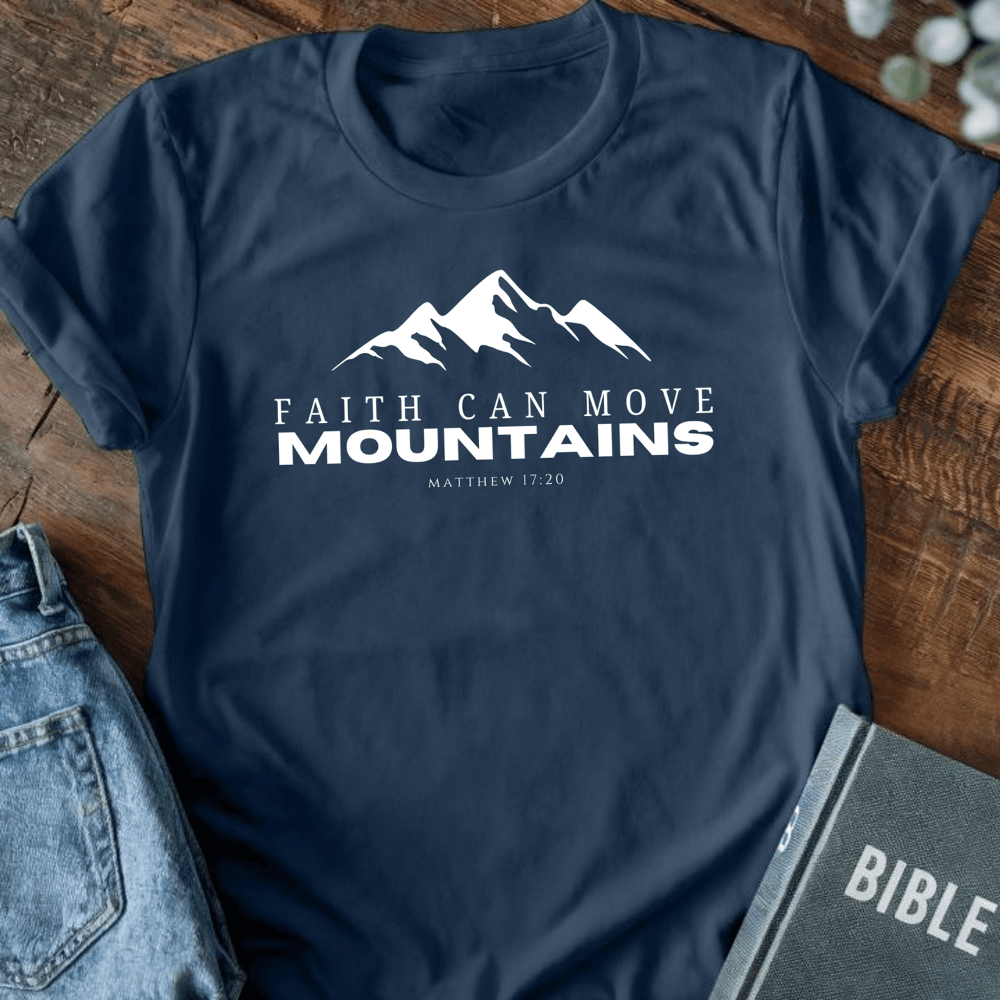 Faith Can Move Mountains T-Shirt