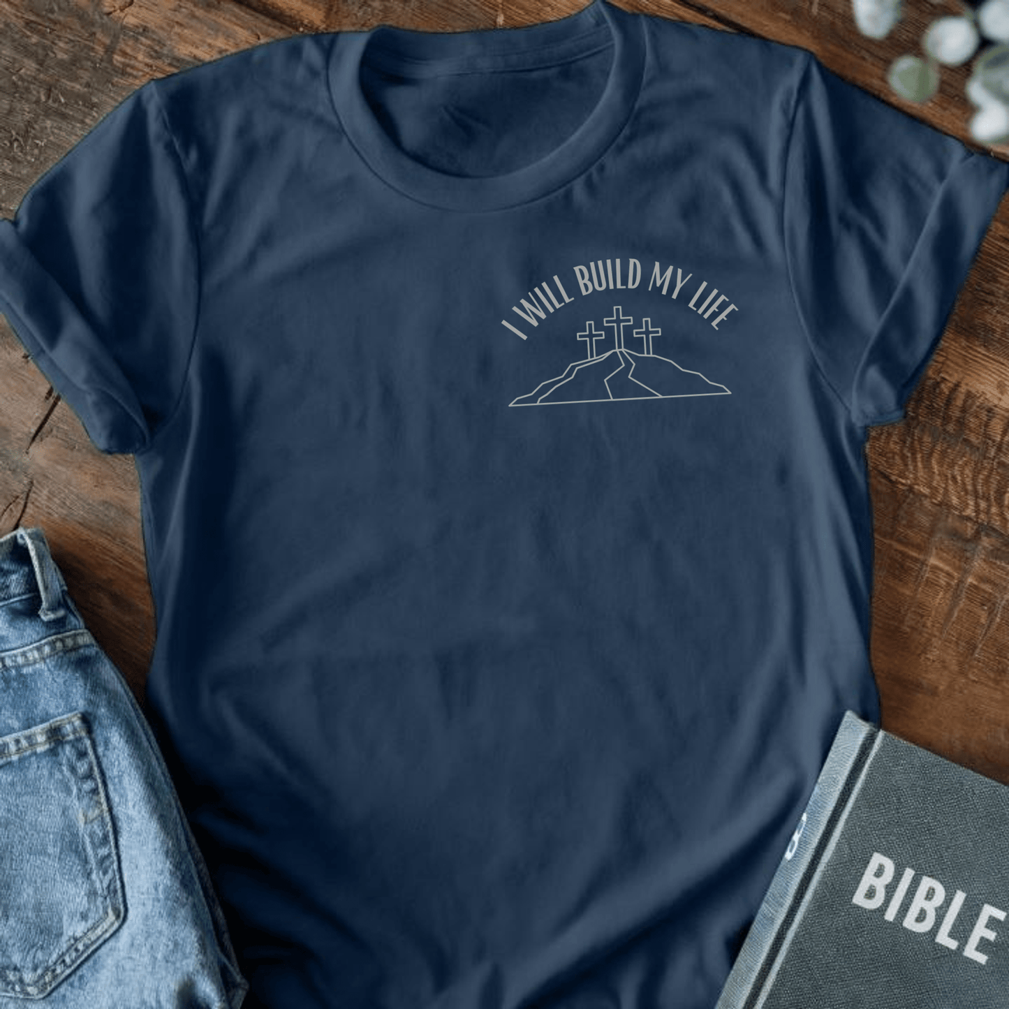 I Will Build My Life T-Shirt