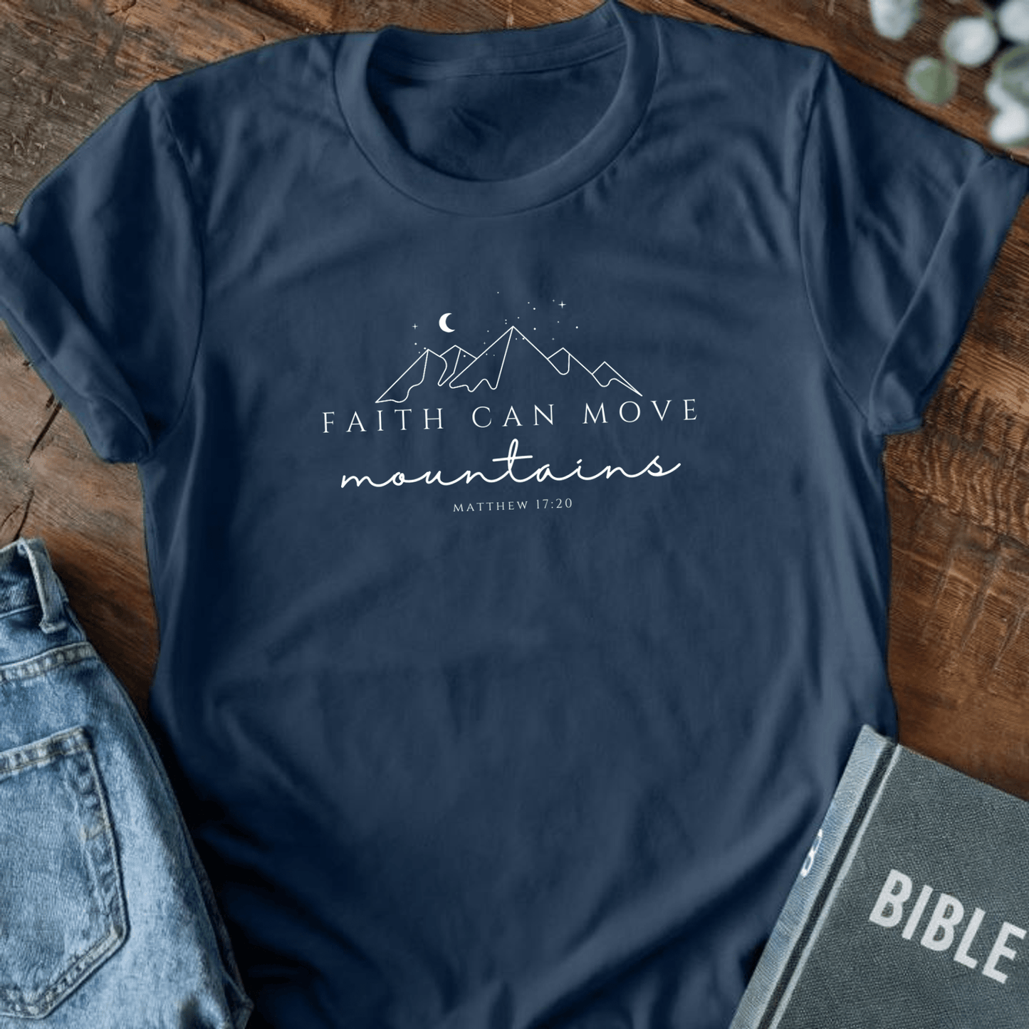 Faith Can Move Mountains T-Shirt