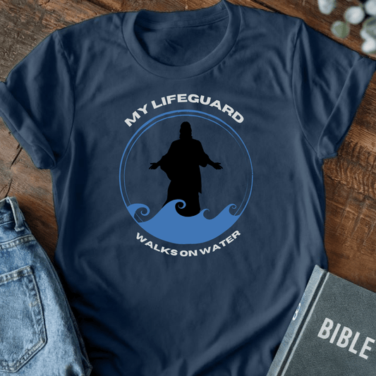 My Lifeguard Walks on Water T-Shirt