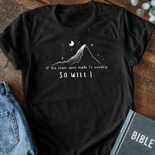 If The Stars Were Made To Worship, So Will I T-Shirt