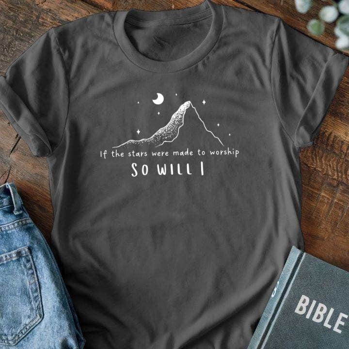 If The Stars Were Made To Worship, So Will I T-Shirt