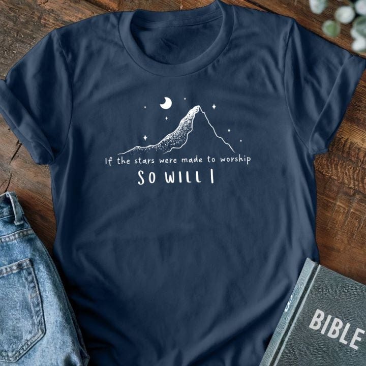 If The Stars Were Made To Worship, So Will I T-Shirt