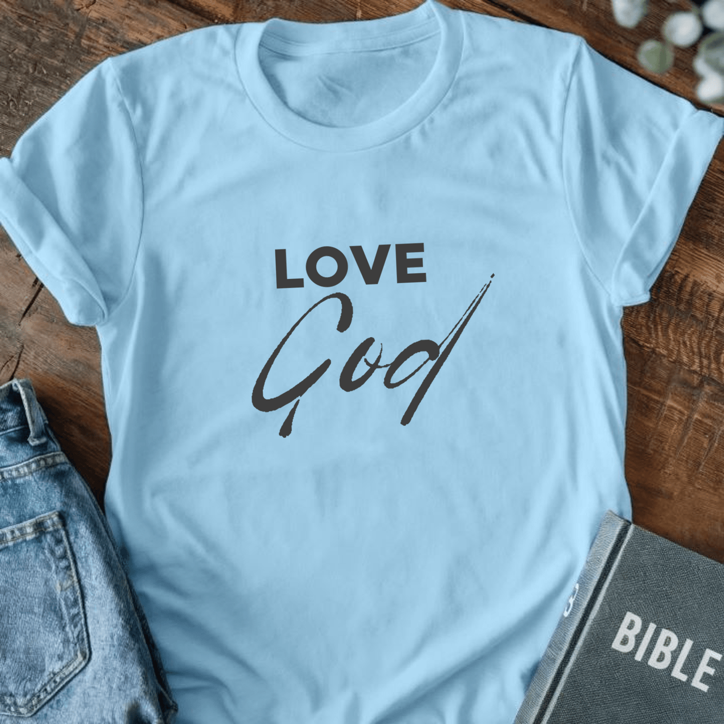 Love God T-Shirt