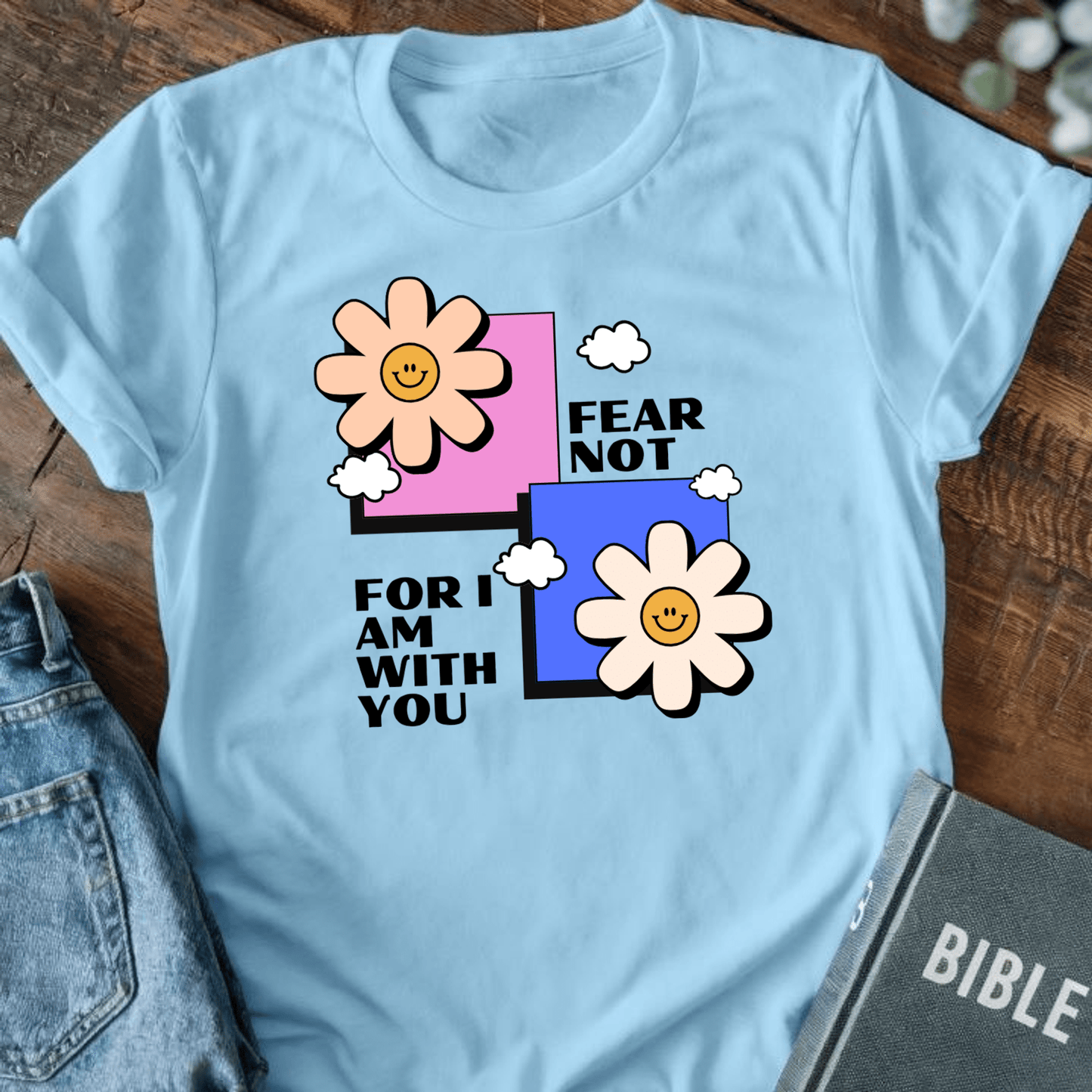 Fear Not T-Shirt