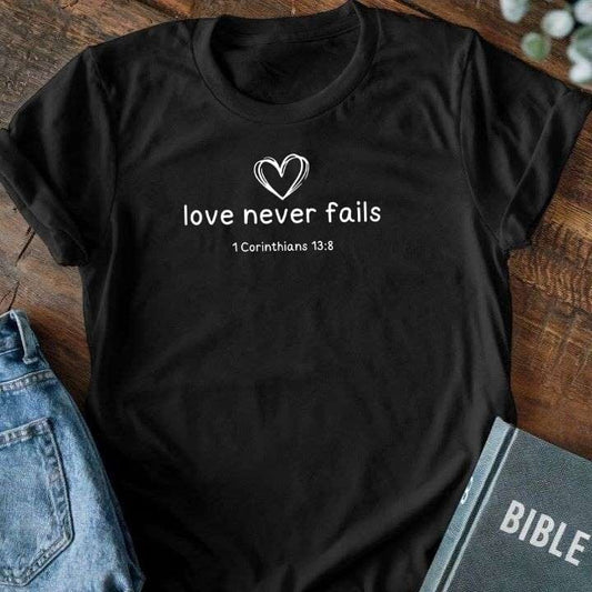 Love Never Fails T-Shirt