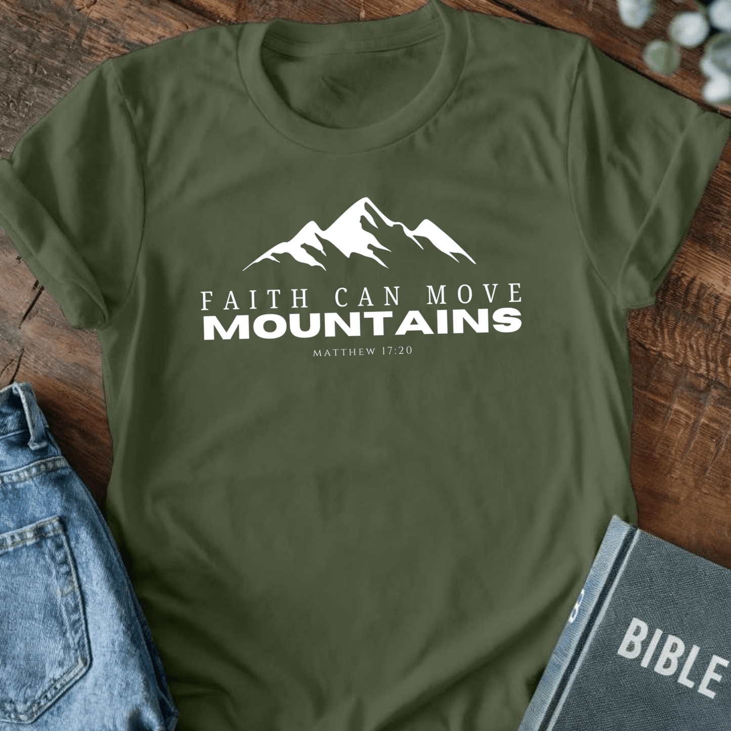 Faith Can Move Mountains T-Shirt