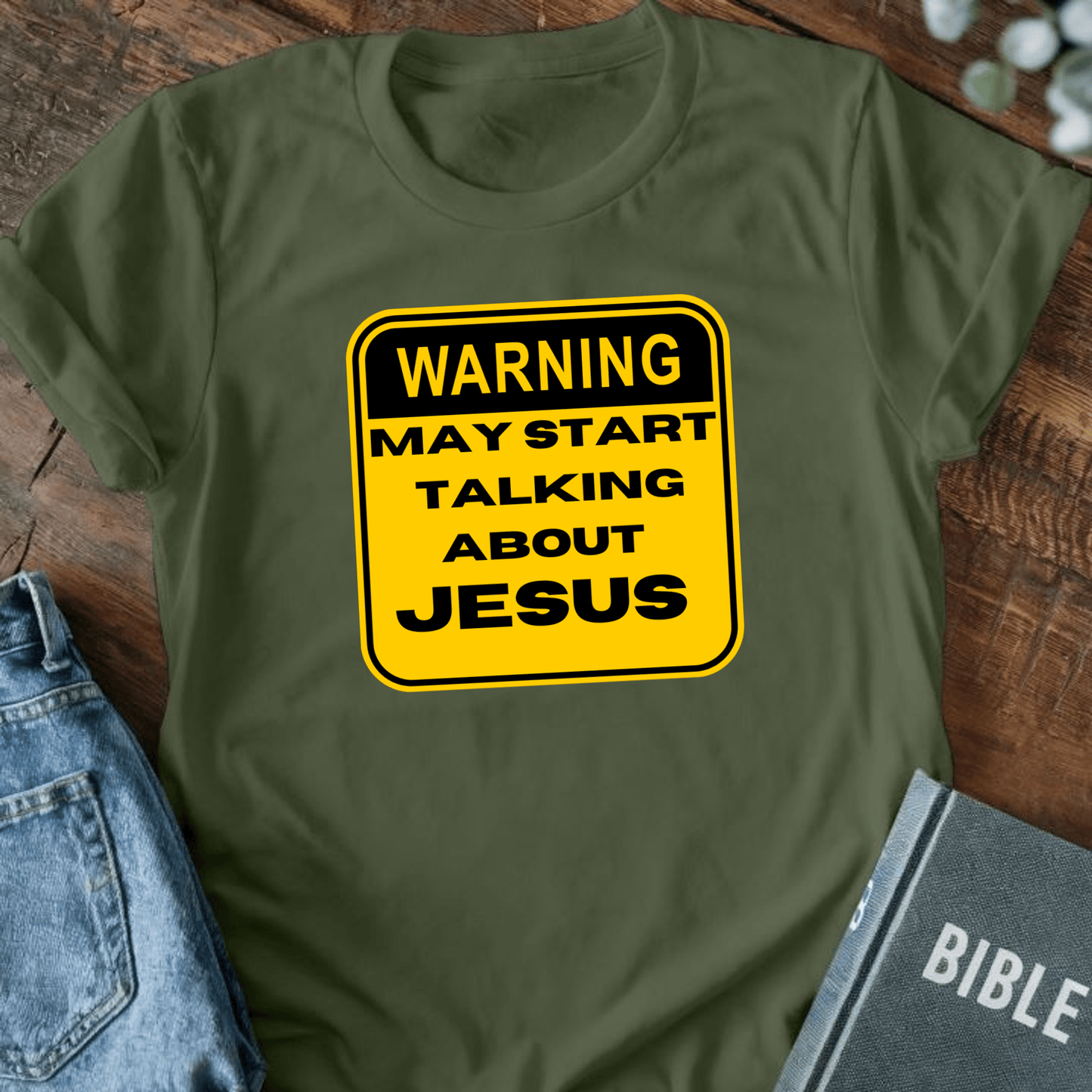 Warning: May Start Talking About Jesus T-Shirt