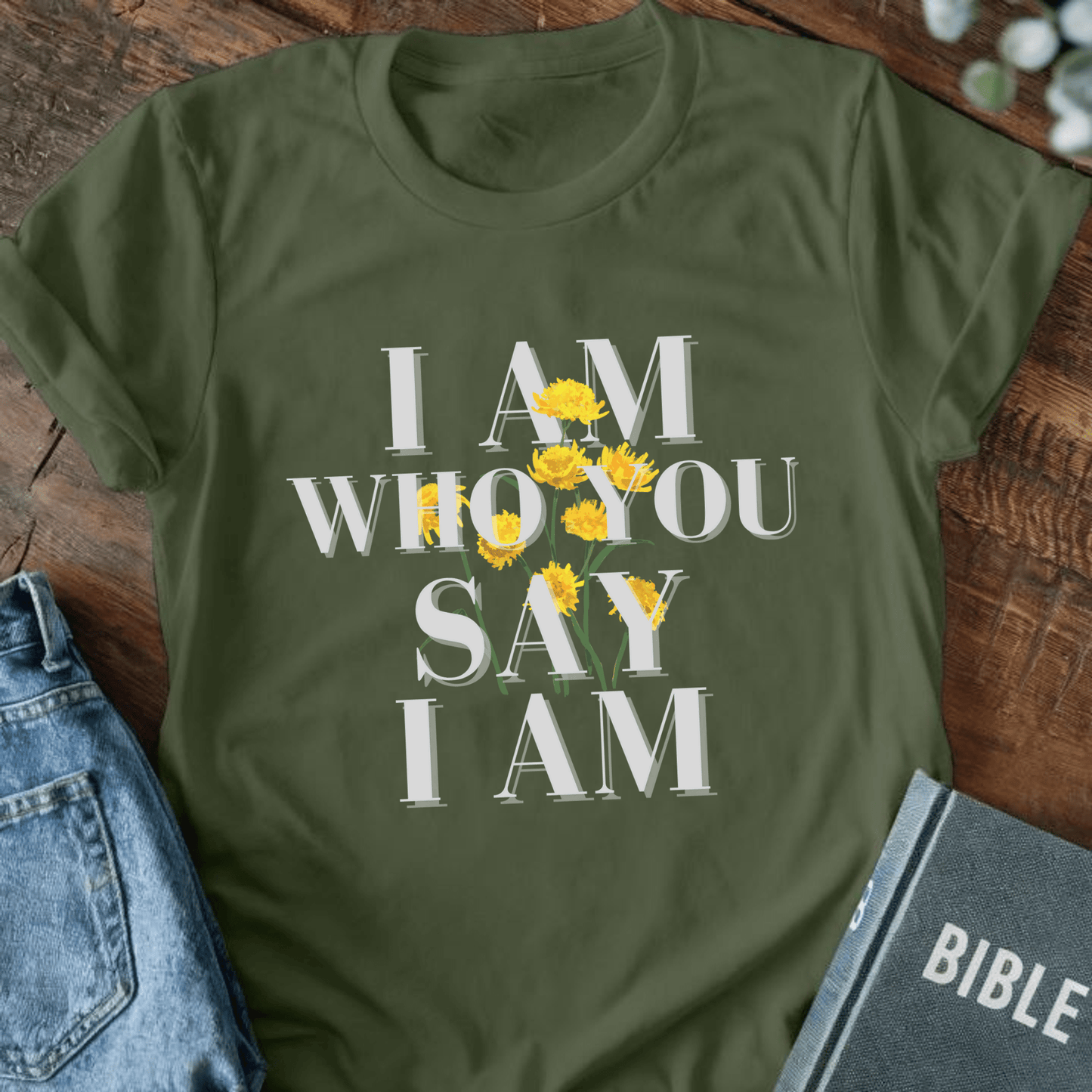 I Am Who You Say I Am T-Shirt