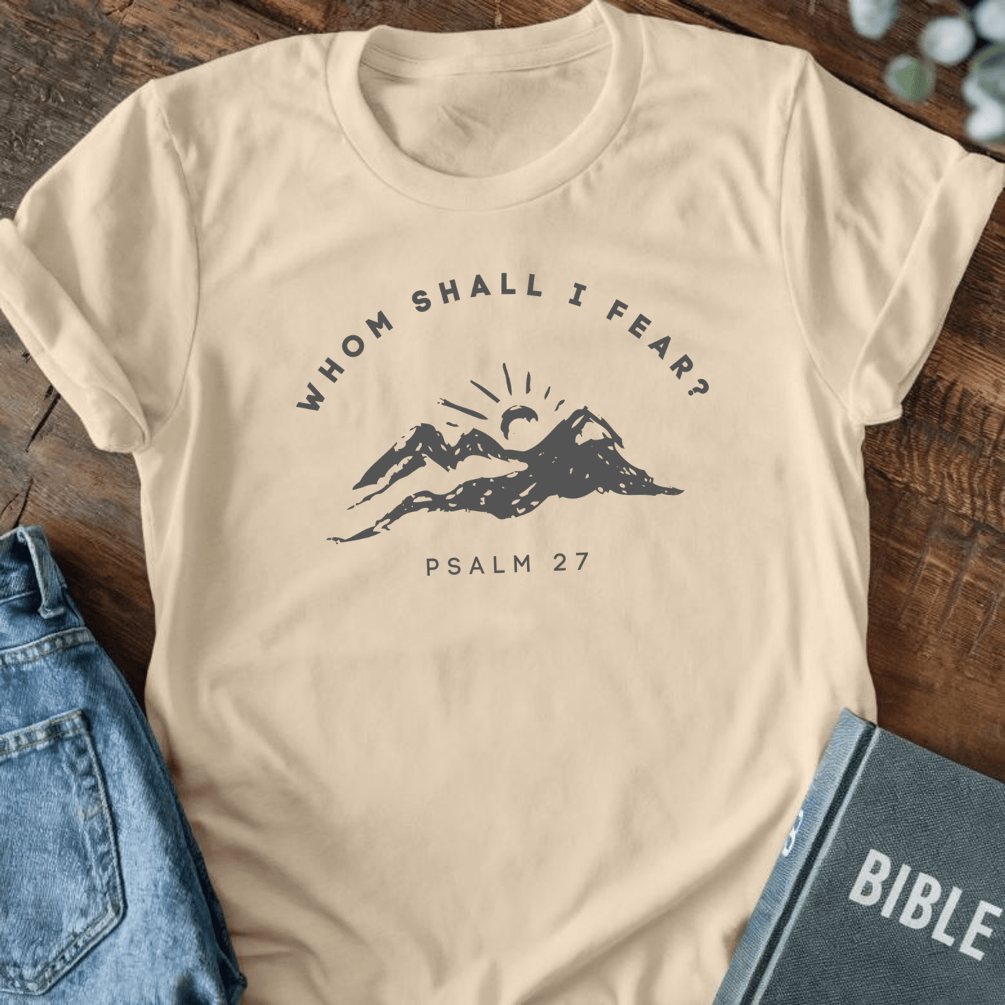 Whom Shall I Fear T-Shirt