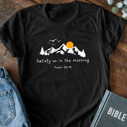 Satisfy Us In The Morning T-Shirt