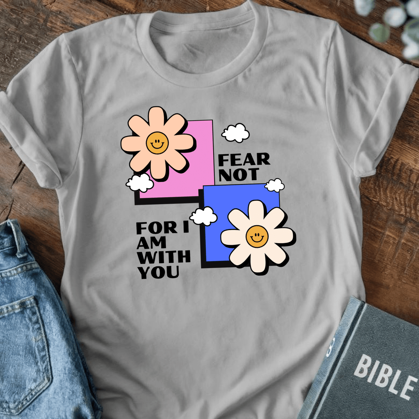 Fear Not T-Shirt