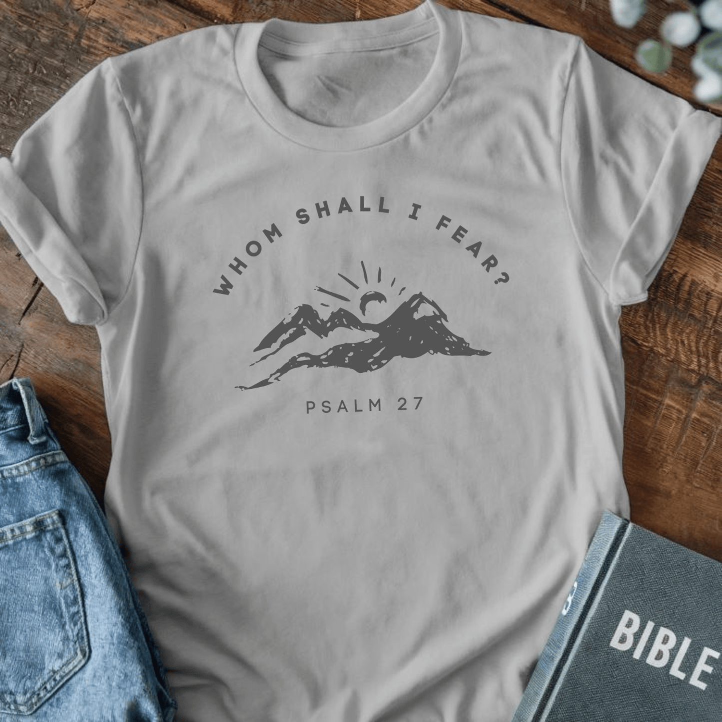 Whom Shall I Fear T-Shirt