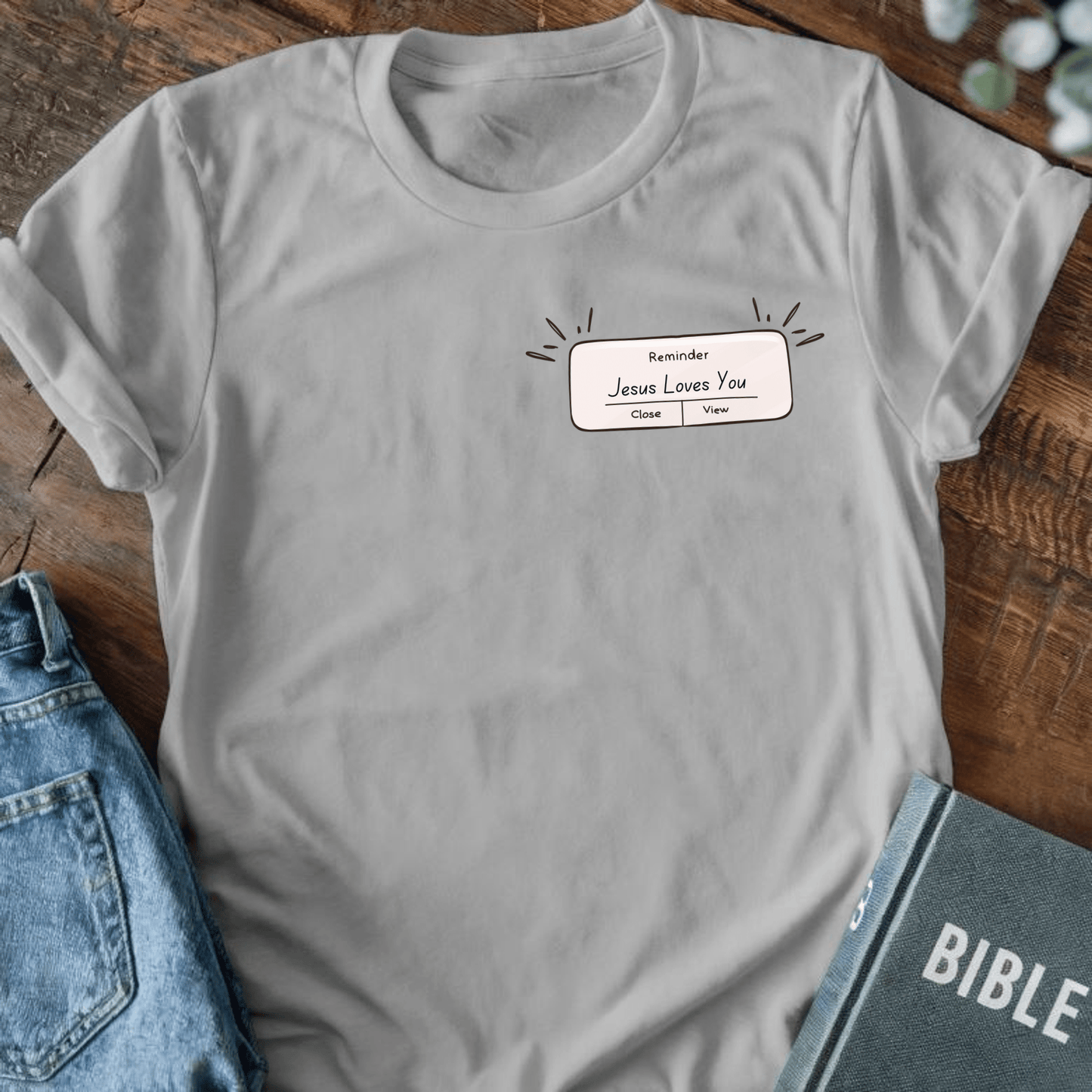 Reminder: Jesus Loves You T-Shirt