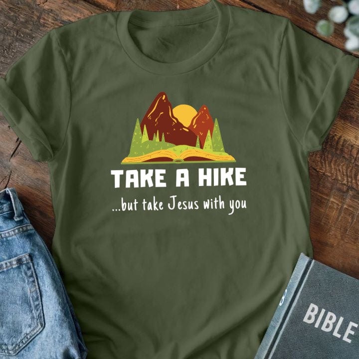 Take a Hike - But Take Jesus with You T-Shirt