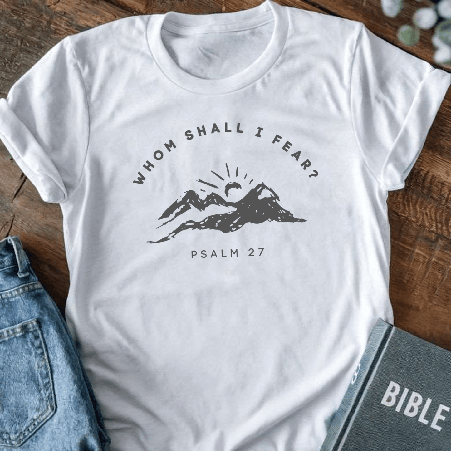 Whom Shall I Fear T-Shirt