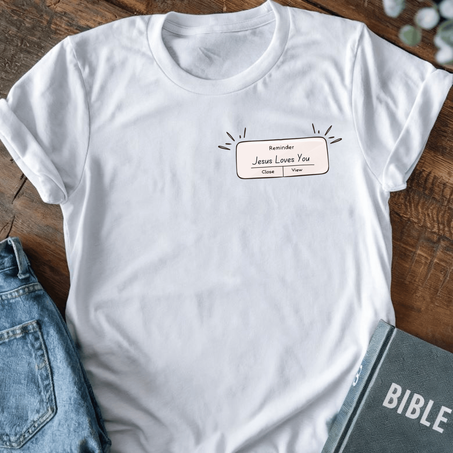 Reminder: Jesus Loves You T-Shirt