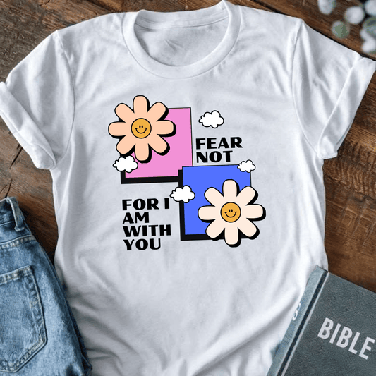 Fear Not T-Shirt